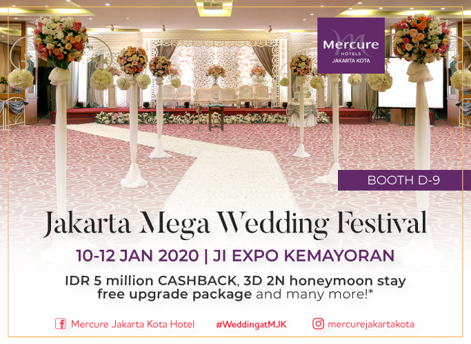 PENAWARAN EKSKLUSIF MERCURE JAKARTA KOTA DALAM PAMERAN JAKARTA MEGA WEDDING FESTIVAL